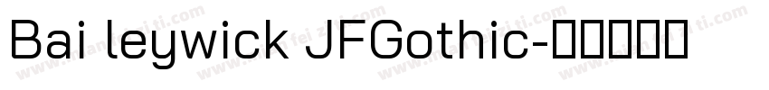 Bai leywick JFGothic字体转换